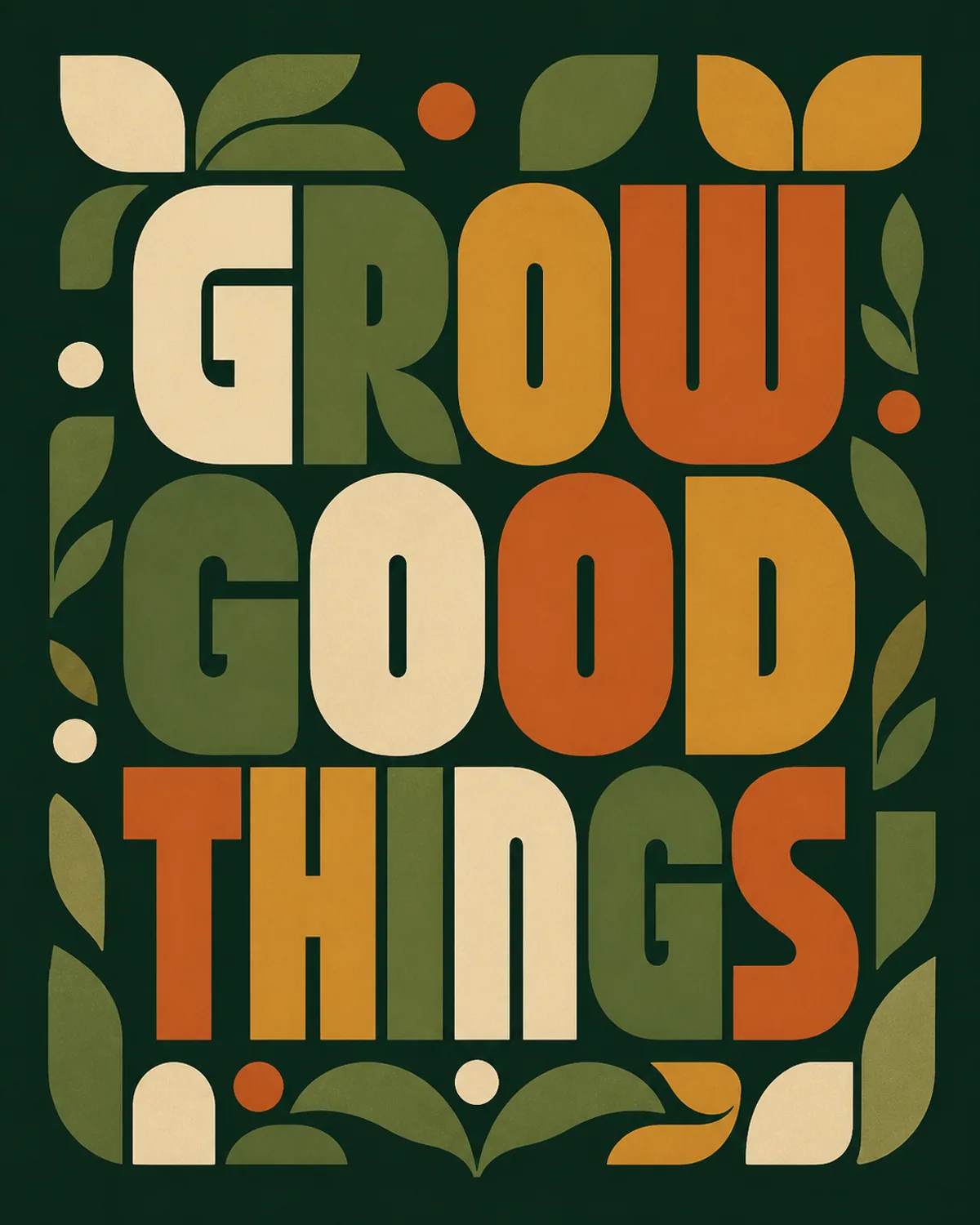 Bold geometric Grow Good Things typography artwork